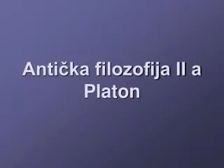 anti ka filozofija ii a platon
