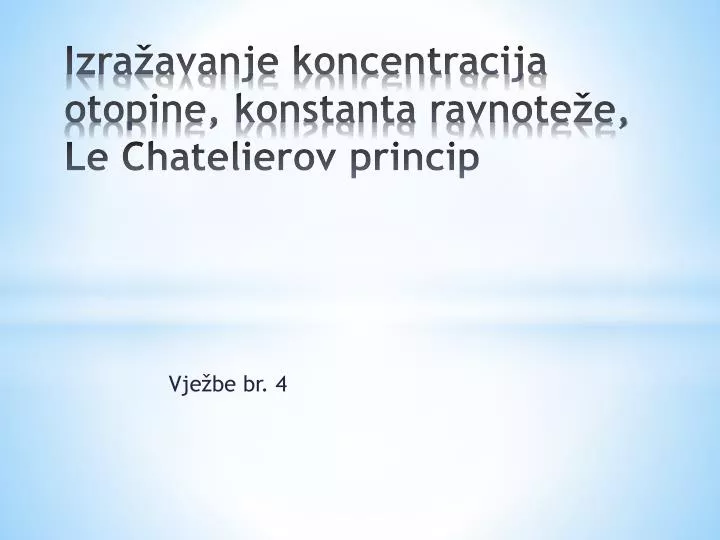 izra avanje koncentracija otopine konstanta ravnote e le chatelierov princip