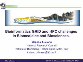 Bioinformatics GRID and HPC challenges in Biomedicine and Biosciences.