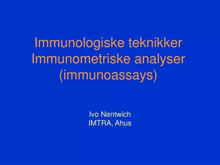 immunologiske teknikker immunometriske analyser immunoassays