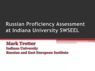 Russian Proficiency Assessment at Indiana University SWSEEL