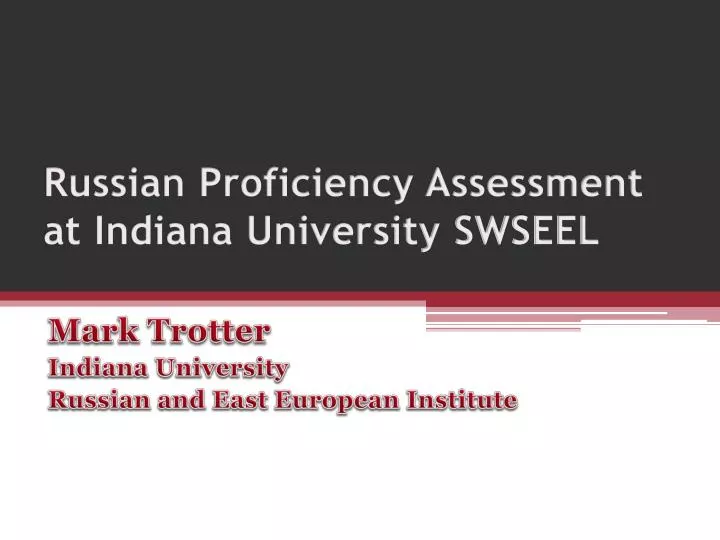 russian proficiency assessment at indiana university swseel