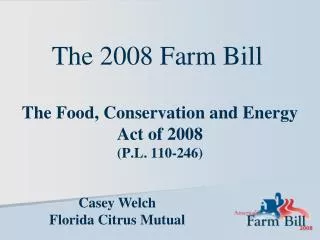 The Food, Conservation and Energy Act of 2008 (P.L. 110-246)