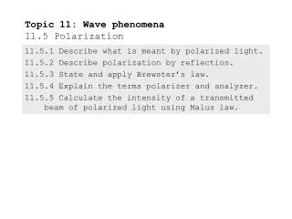 Topic 11: Wave phenomena 11.5 Polarization