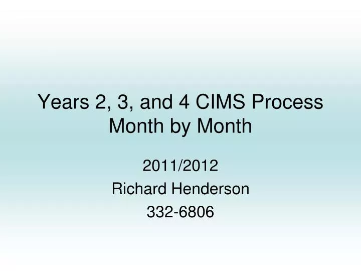 years 2 3 and 4 cims process month by month