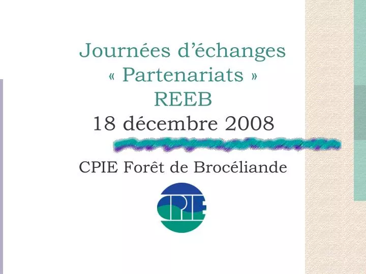 journ es d changes partenariats reeb 18 d cembre 2008