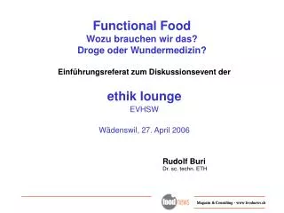 Functional Food Wozu brauchen wir das? Droge oder Wundermedizin?