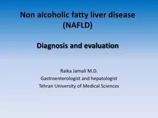 Non alcoholic fatty liver disease (NAFLD) Diagnosis and evaluation