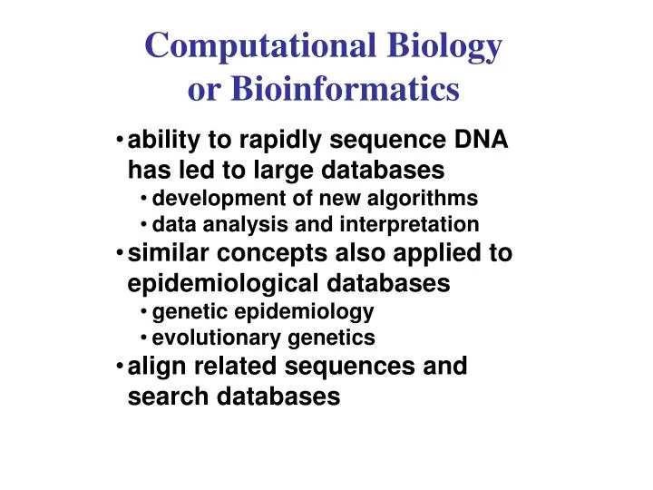 computational biology or bioinformatics