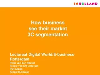 How business see their market 3C segmentation