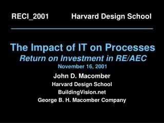 The Impact of IT on Processes Return on Investment in RE/AEC November 16, 2001
