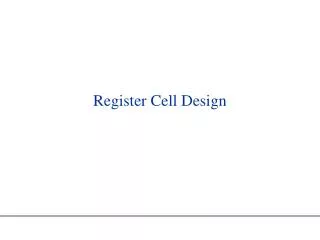 Register Cell Design