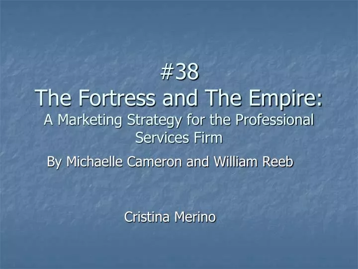 38 the fortress and the empire a marketing strategy for the professional services firm