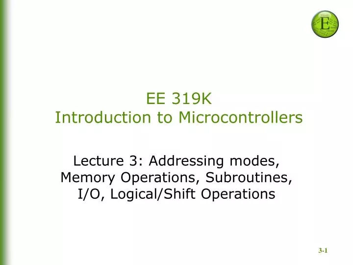 lecture 3 addressing modes memory operations subroutines i o logical shift operations