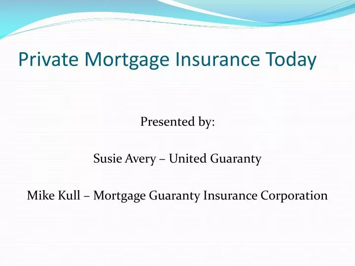 private mortgage insurance today