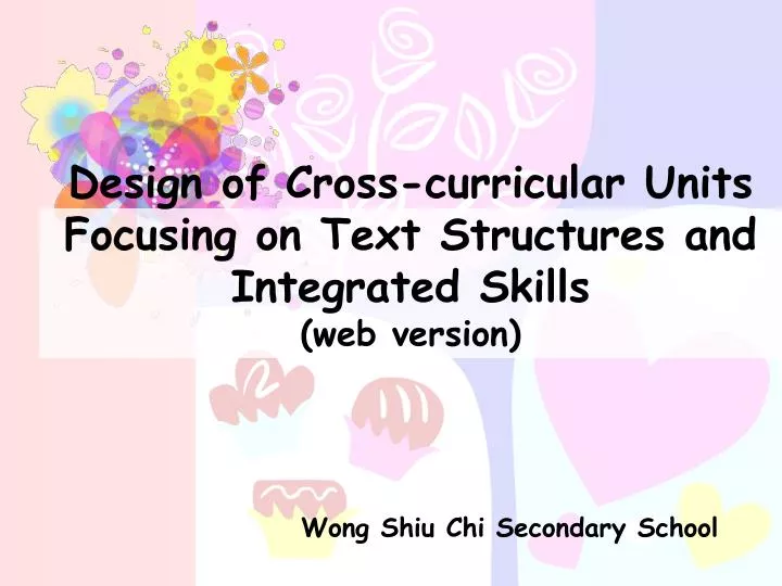 design of cross curricular units focusing on text structures and integrated skills web version