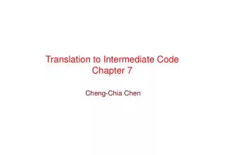 Translation to Intermediate Code Chapter 7