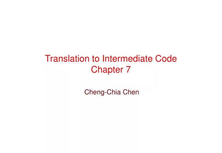 translation to intermediate code chapter 7