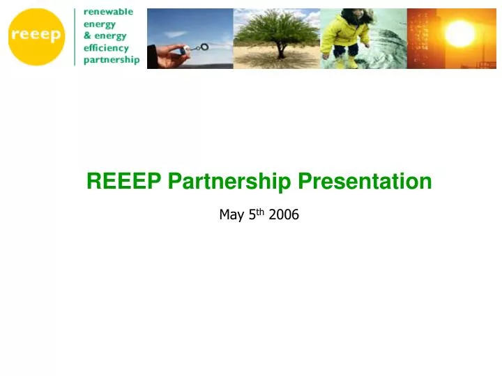 reeep partnership presentation may 5 th 2006