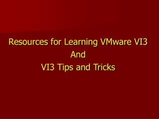 Resources for Learning VMware VI3 And VI3 Tips and Tricks