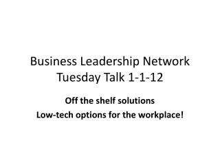 Business Leadership Network Tuesday Talk 1-1-12