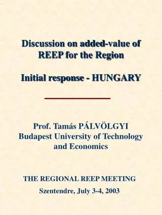 Discussion on added-value of REEP for the Region Initial response - HUNGARY