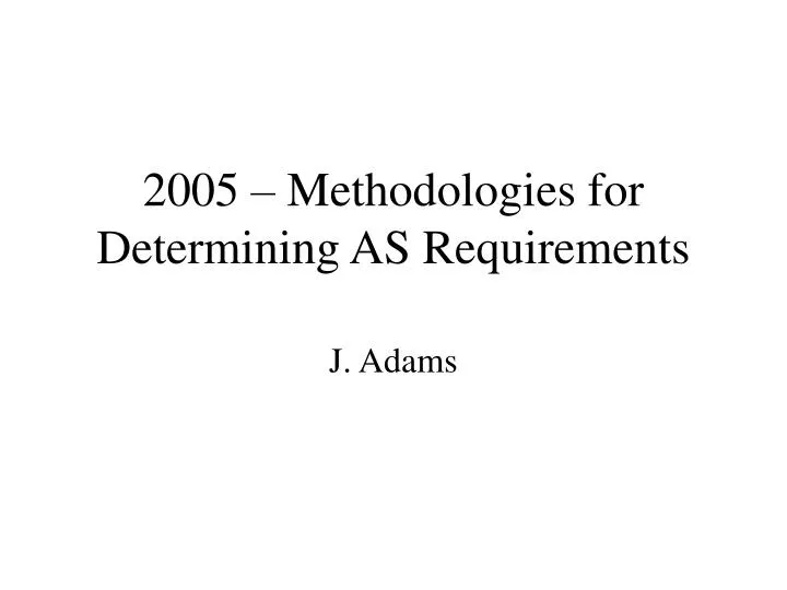2005 methodologies for determining as requirements