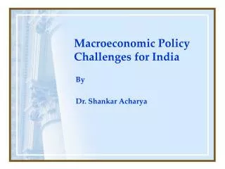 Macroeconomic Policy Challenges for India