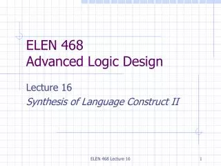 ELEN 468 Advanced Logic Design