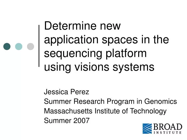 determine new application spaces in the sequencing platform using visions systems