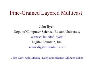 Fine-Grained Layered Multicast