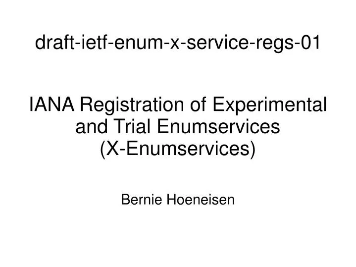 iana registration of experimental and trial enumservices x enumservices bernie hoeneisen