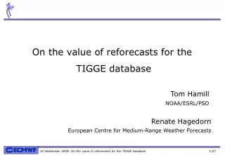 On the value of reforecasts for the TIGGE database