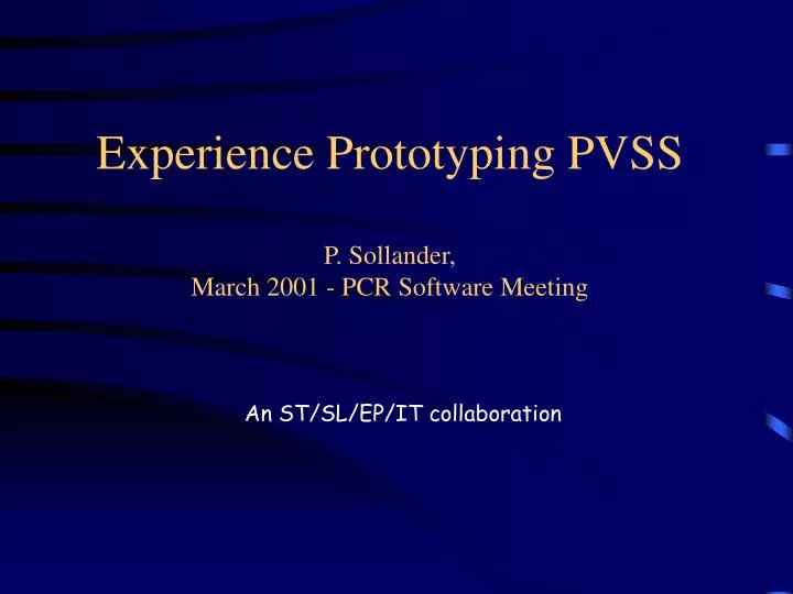 experience prototyping pvss p sollander march 2001 pcr software meeting
