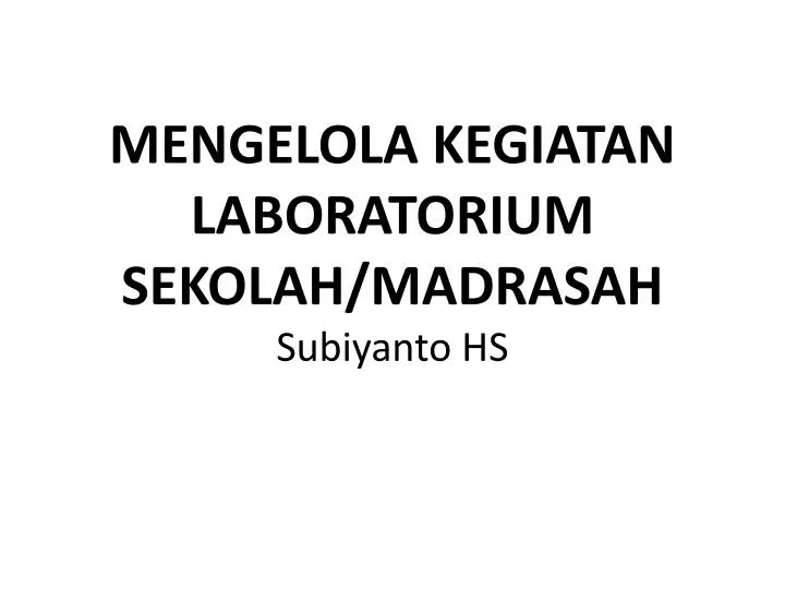 mengelola kegiatan laboratorium sekolah madrasah subiyanto hs