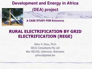 Peter P. Zhou, Ph.D EECG Consultants Pty Ltd Box 402339, Gaborone, Botswana pzhou@global.bw