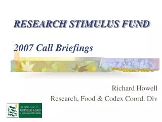 RESEARCH STIMULUS FUND 2007 Call Briefings