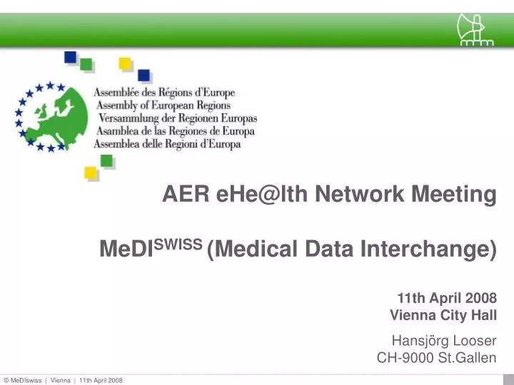 aer ehe@lth network meeting medi swiss medical data interchange 11th april 2008 vienna city hall