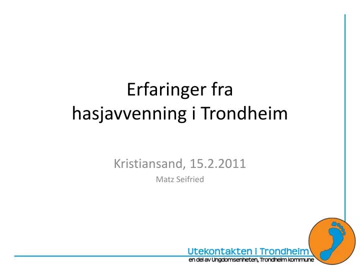 erfaringer fra hasjavvenning i trondheim