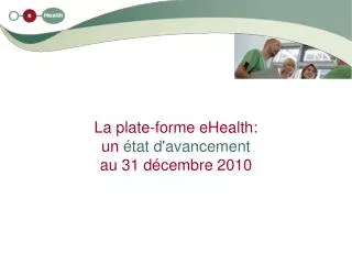 la plate forme ehealth un tat d avancement au 31 d cembre 2010