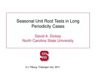 Seasonal Unit Root Tests in Long Periodicity Cases David A. Dickey North Carolina State University