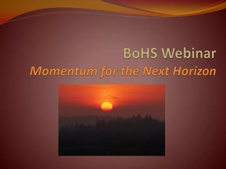 bohs webinar momentum for the next horizon