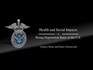Health and Social Impacts of Rising Deportation Rates in the U.S.