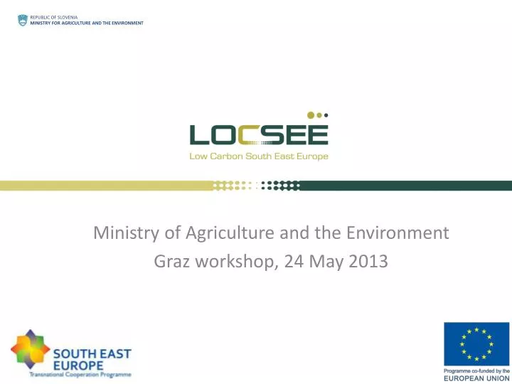 ministry of agriculture and the environment graz workshop 24 may 2013