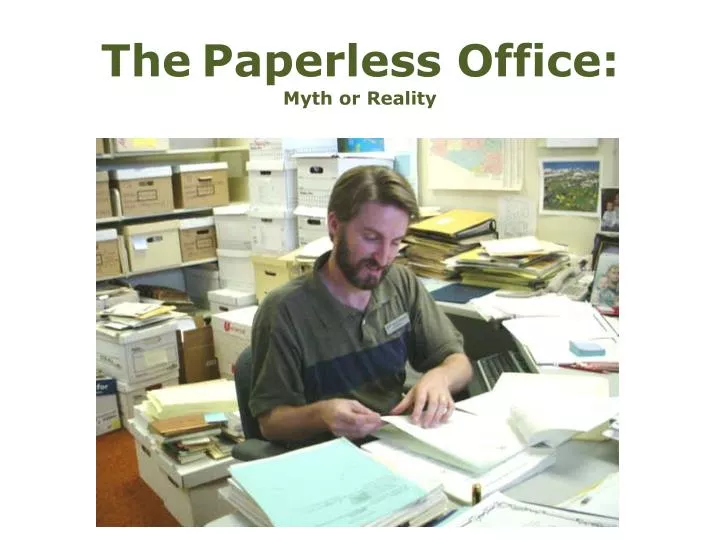 the paperless office myth or reality