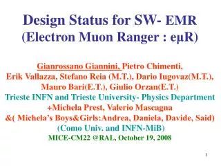 Design Status for SW- EMR (Electron Muon Ranger : e ? R ) Gianrossano Giannini, Pietro Chimenti,
