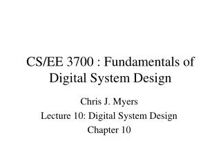 CS/EE 3700 : Fundamentals of Digital System Design