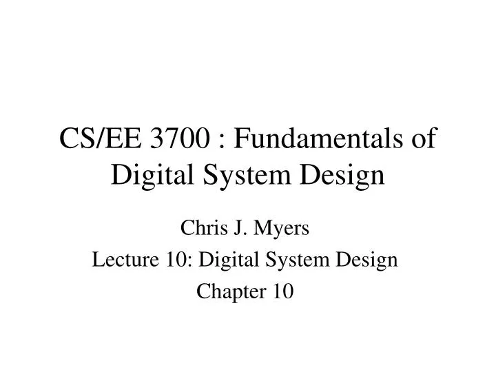 cs ee 3700 fundamentals of digital system design