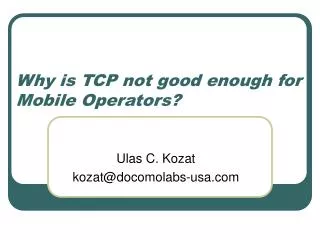 Why is TCP not good enough for Mobile Operators?