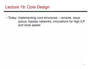 Lecture 19: Core Design